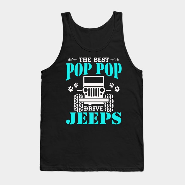 The Best Pop pop Drive Jeeps Cute Dog Paws Jeep Lover Jeep Men/Women/Kid Jeeps Tank Top by Superdadlove